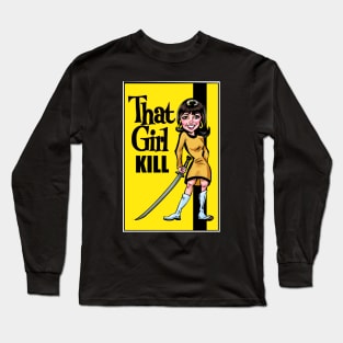 That Girl KILL Long Sleeve T-Shirt